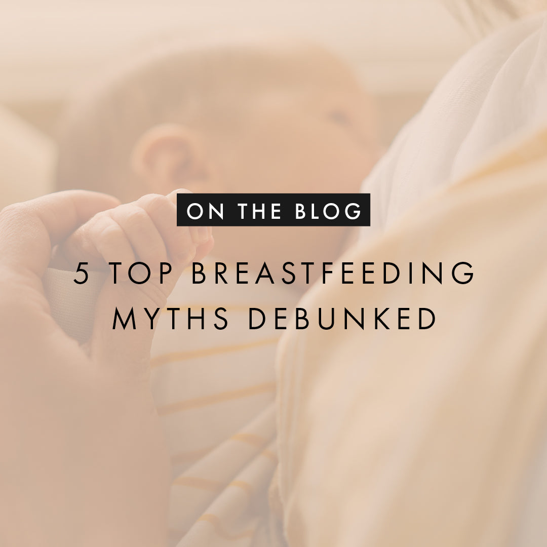 5 Top Breastfeeding Myths Debunked