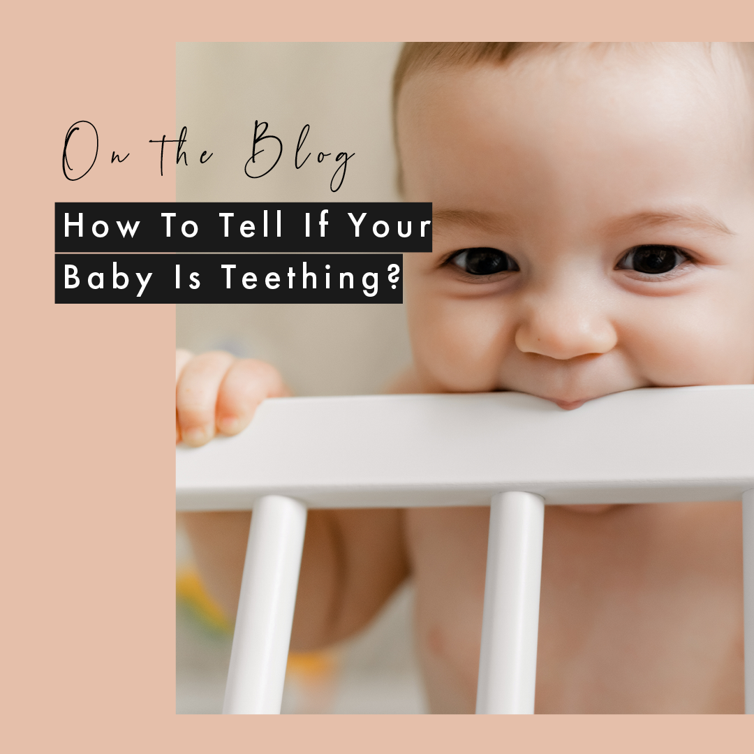 How To Tell If Your Baby Is Teething?