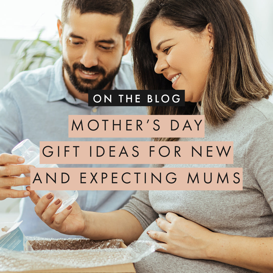 Mother’s Day Gift Ideas For New and Expecting Mums